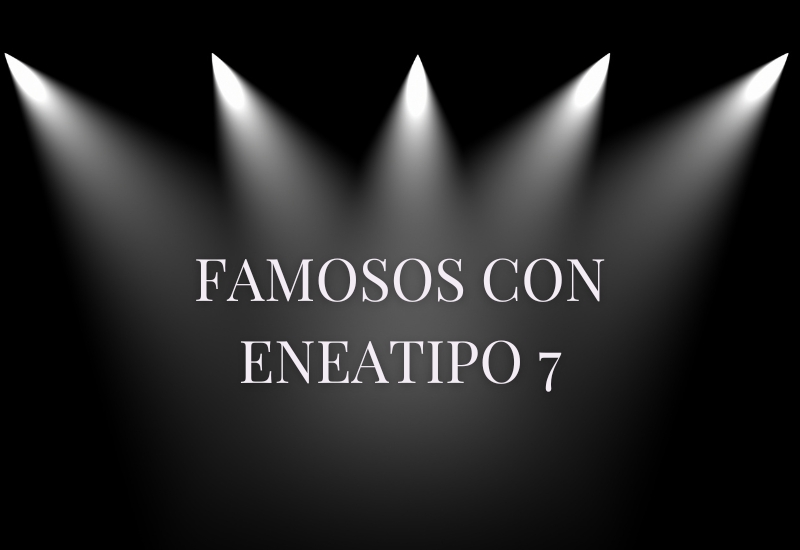 Famosos con eneatipo 7