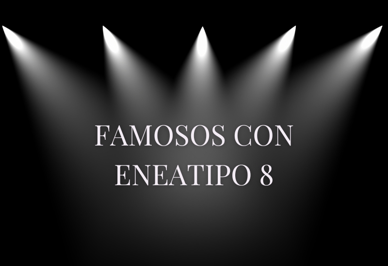 Famosos con eneatipo 8