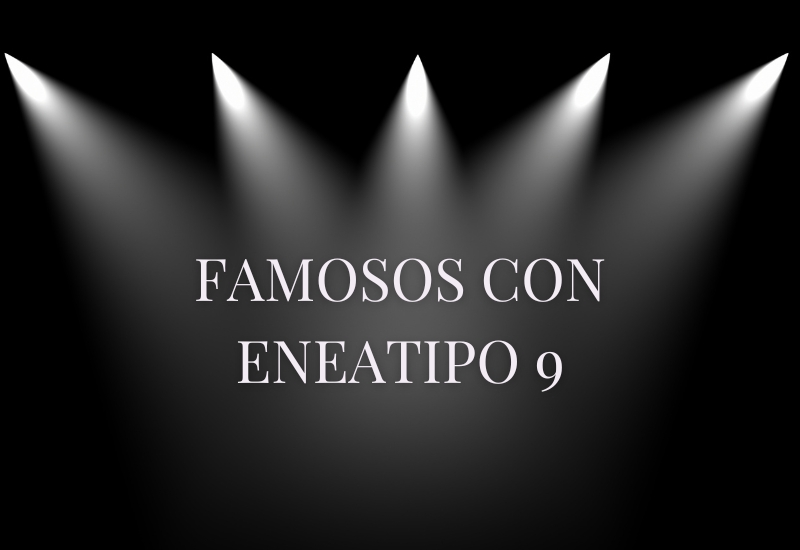 Famosos con eneatipo 9